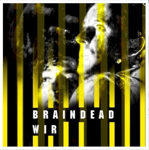 Braindead Wir