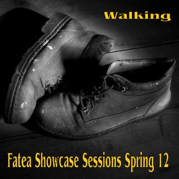 Fatea Showcase Sessions, Spring 2012: Walking
