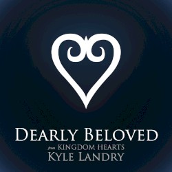 Dearly Beloved (from Kingdom Hearts) (2012)