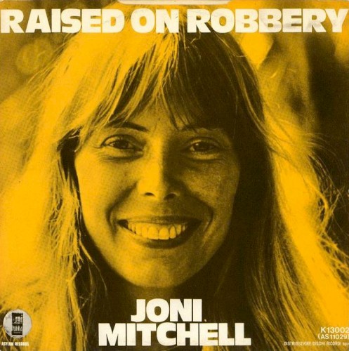 Raised on Robbery / Court and Spark