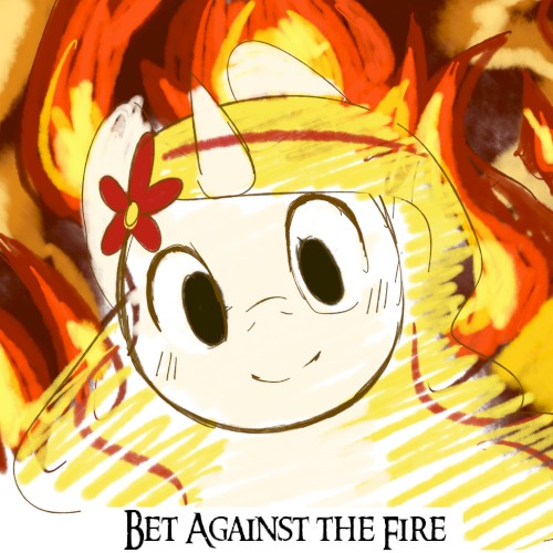 Bet Against The Fire