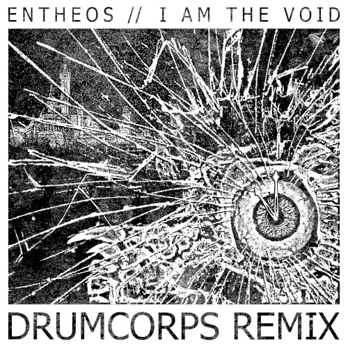 I Am the Void (Drumcorps remix)