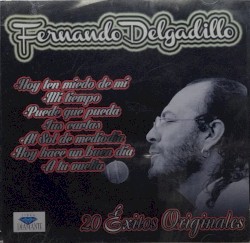 Fernando Delgadillo: 20 Éxitos Originales