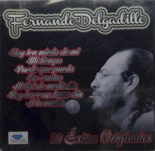 Fernando Delgadillo: 20 Éxitos Originales