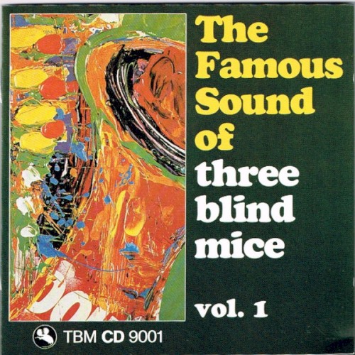 The Famous Sound Of Three Blind Mice Vol. 1