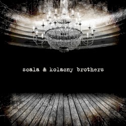 Scala & Kolacny Brothers