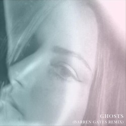 Ghosts (Barren Gates remix)