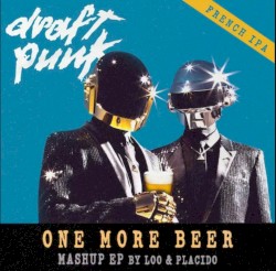 Draft Punk - One More Beer (Mashup EP)