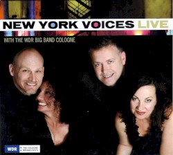 New York Voices Live with The WDR Big Band Cologne