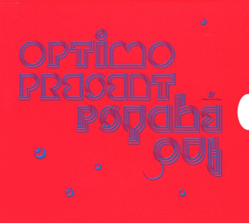 Optimo Present: Psyche Out