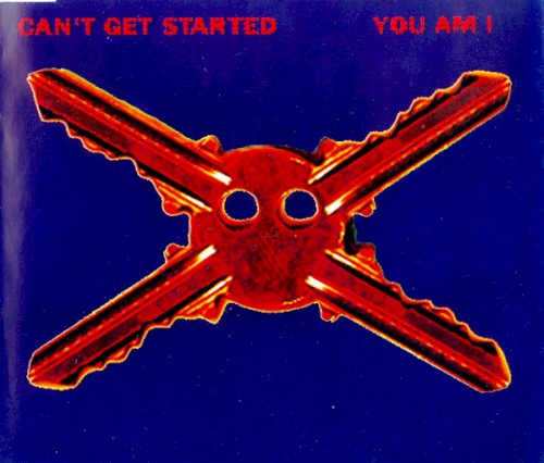 Can’t Get Started