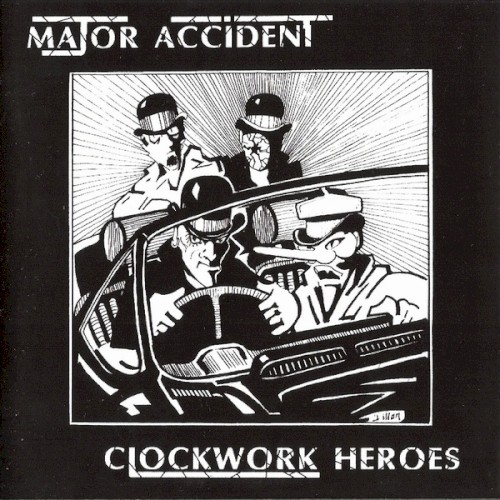 Clockwork Heroes: The Best of Major Accident