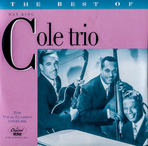 The Best of the Nat King Cole Trio: Vocal Classics (1942–1946)