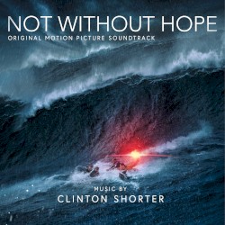 Not Without Hope: Original Motion Picture Soundtrack