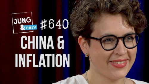 Jung & Naiv #640, „Ökonomin Isabella Weber über China & Inflation“