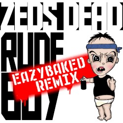 Rude Boy (EAZYBAKED remix)