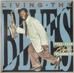 Living the Blues: 1945–1949 Blues Classics