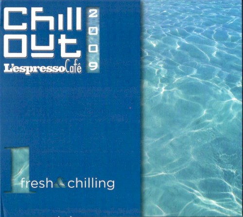 Chill Out 2009 - L'Espresso Café, Volume 1: Fresh & Chilling