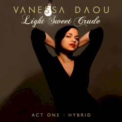 Light Sweet Crude (Act 1: Hybrid)