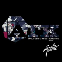 Avoue Que Tu Kiffes / Addictions