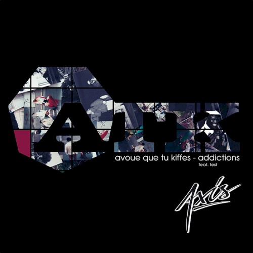 Avoue Que Tu Kiffes / Addictions