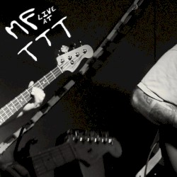 MF live at TTT
