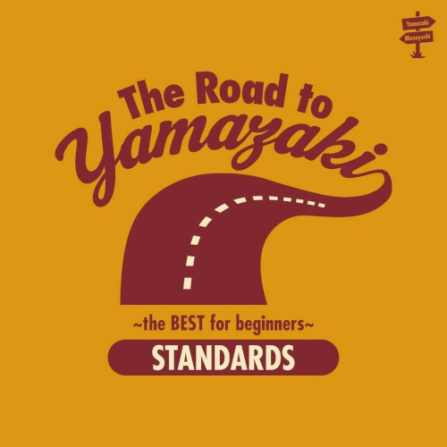 The Road to YAMAZAKI〜the BEST for beginners〜(STANDARDS)