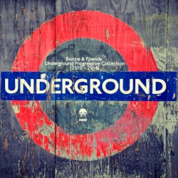 Bonzai & Friends: Underground Progressive Collection 2010-2014