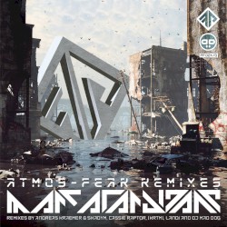 Atmos-Fear Remixes
