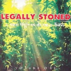 Legally Stoned: A New High in Drum & Bass, Volume 1
