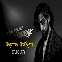 Başıma Belâyım Bugün