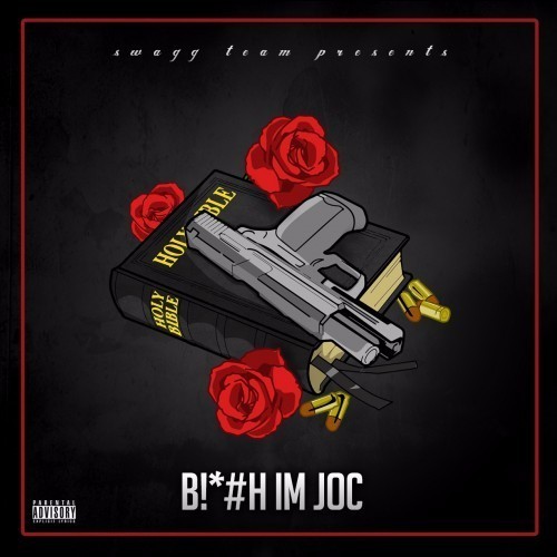 Bitch I’m Joc