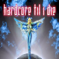 Hardcore Til I Die