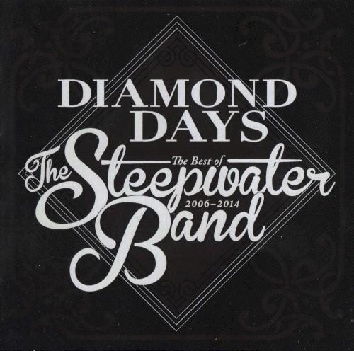 Diamond Days: The Best Of The Steepwater Band 2006-2014