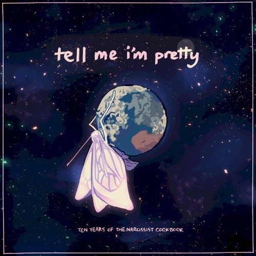 Tell Me I'm Pretty (Ten Year Anniversary Version)