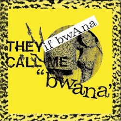 They Call Me "Bwana"
