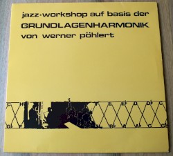 Jazz-Workshop Auf Der Basis der Grundlagenharmonik von Werner Pöhlert