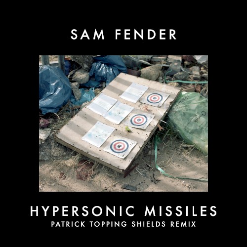 Hypersonic Missiles (Patrick Topping Shields remix)