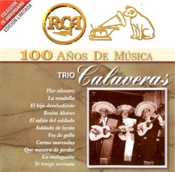 RCA: 100 años de música: Trío Calaveras