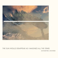 The Sun Would Disappear as I Imagined All the Stars
