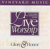 Touching the Father’s Heart #17: Glory and Honor