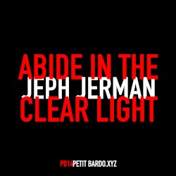 Abide in the Clear Light