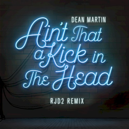 Ain’t That a Kick in the Head (RJD2 remix)