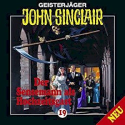 Geisterjäger John Sinclair Folge 019: Der Sensemann als Hochzeitsgast
