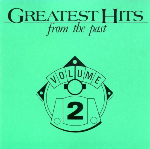 Greatest Hits From The Past Volume 2