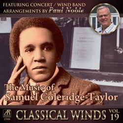 Classical Winds, Vol. 19: The Music of Samuel Coleridge‐Taylor