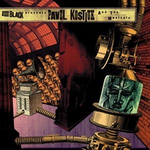 2000 Black Presents Pavel Kostiuk and the Musicals