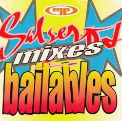 Salseros, mixes, bailables