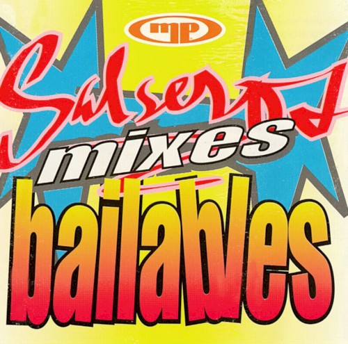 Salseros, mixes, bailables