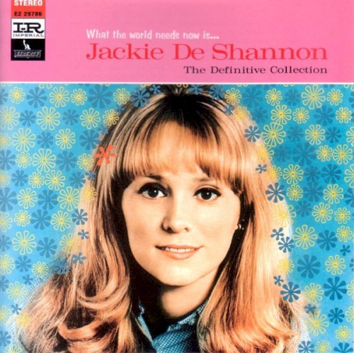 What the World Needs Now Is . . . Jackie De Shannon,The Definitive Collection